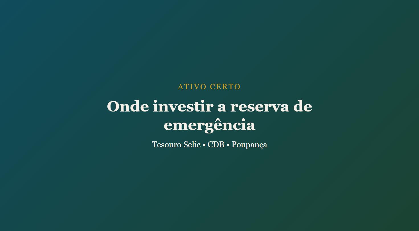 Onde investir a reserva de emergência: Tesouro Selic, CDB ou poupança?